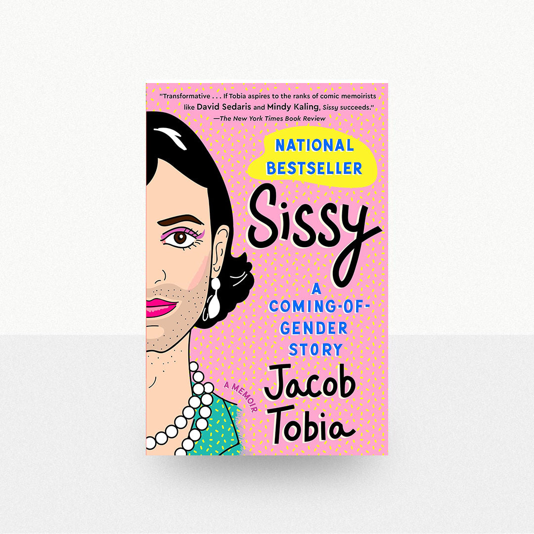 Tobia, Jacob - Sissy: A Coming-Of-Gender Story