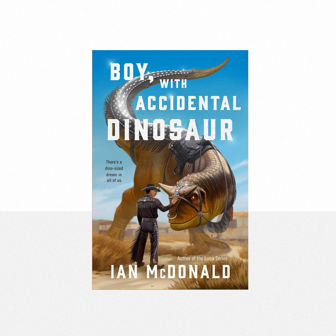 McDonald, Ian - Boy, with Accidental Dinosaur