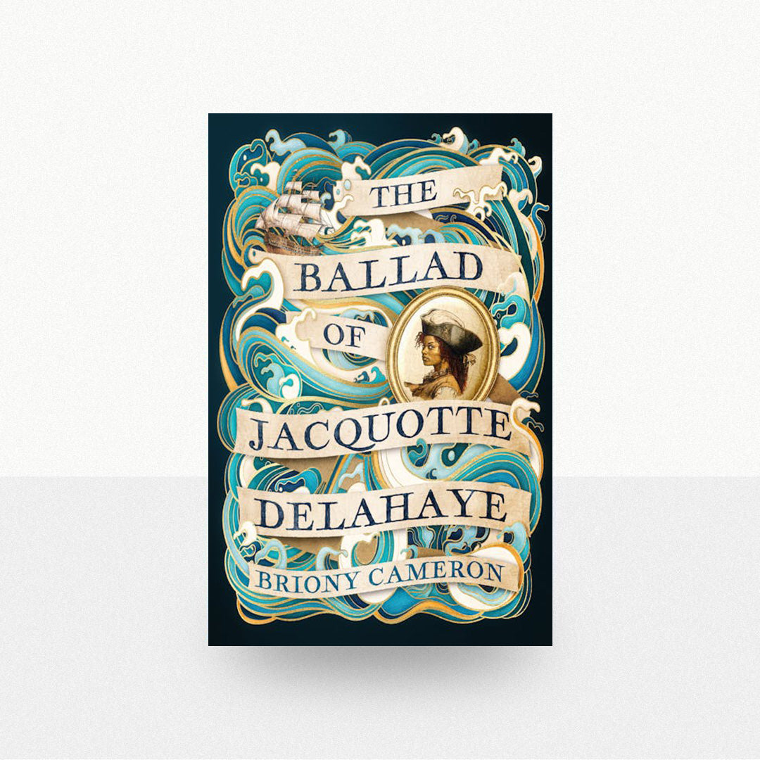 Cameron, Briony - The Ballad of Jacquotte Delahaye