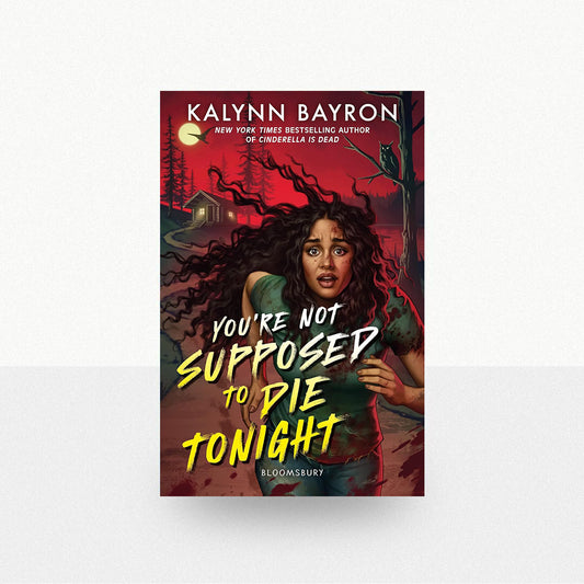 Bayron, Kalynn - You're Not Supposed to Die Tonight