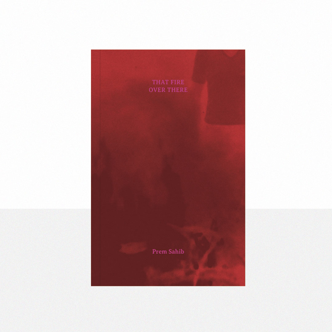 Sahib, Prem - That Fire Over There