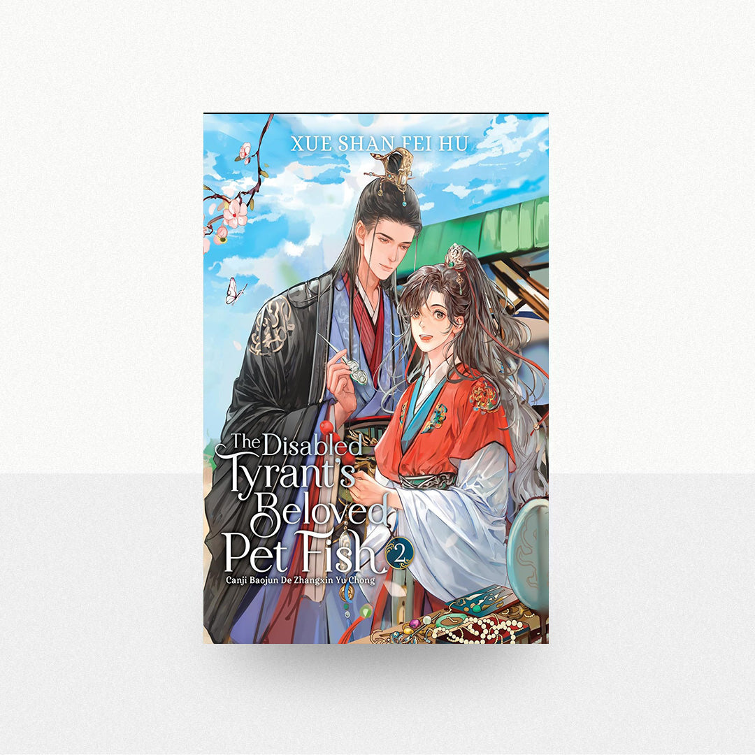 Hu, Xue Shan Fei - The Disabled Tyrant's Beloved Pet Fish: Canji Baojun De Zhangxin Yu Chong (Novel) Deel 2