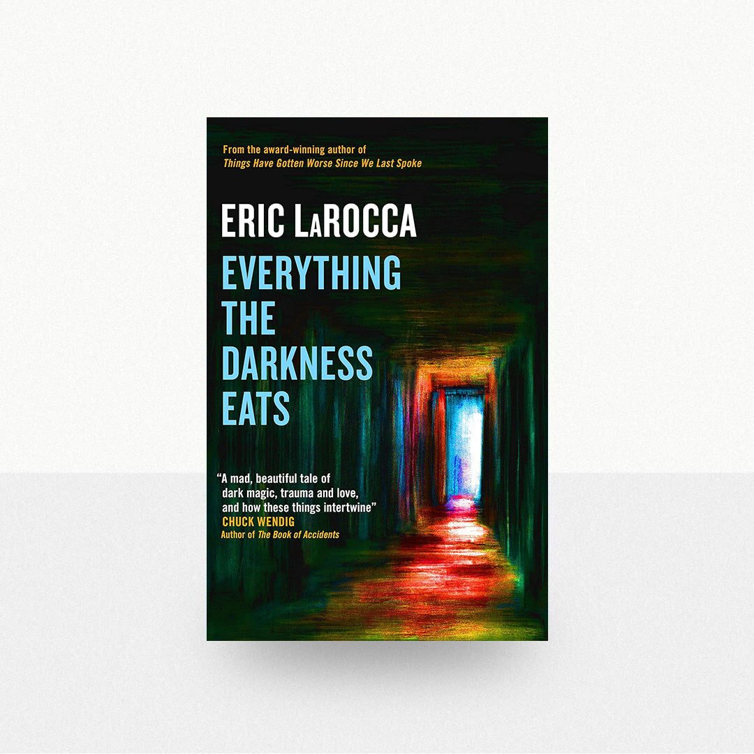 LaRocca, Eric - Everything the Darkness Eats