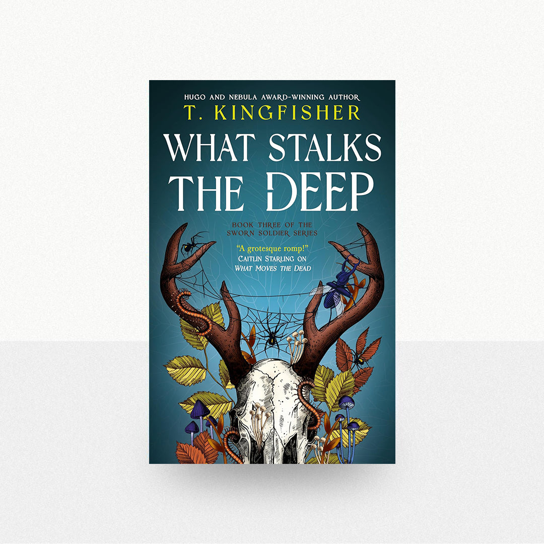 Kingfisher, T. - What Stalks the Deep