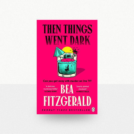 Fitzgerald, Bea - Then Things Went Dark