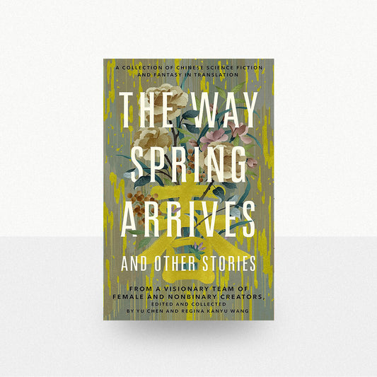 Chen, Yu - The Way Spring Arrives and Other Stories