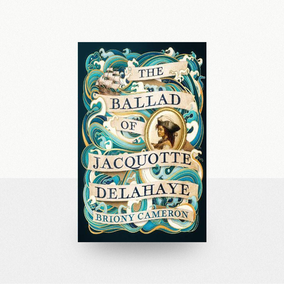 Cameron, Briony - The Ballad of Jacquotte Delahaye