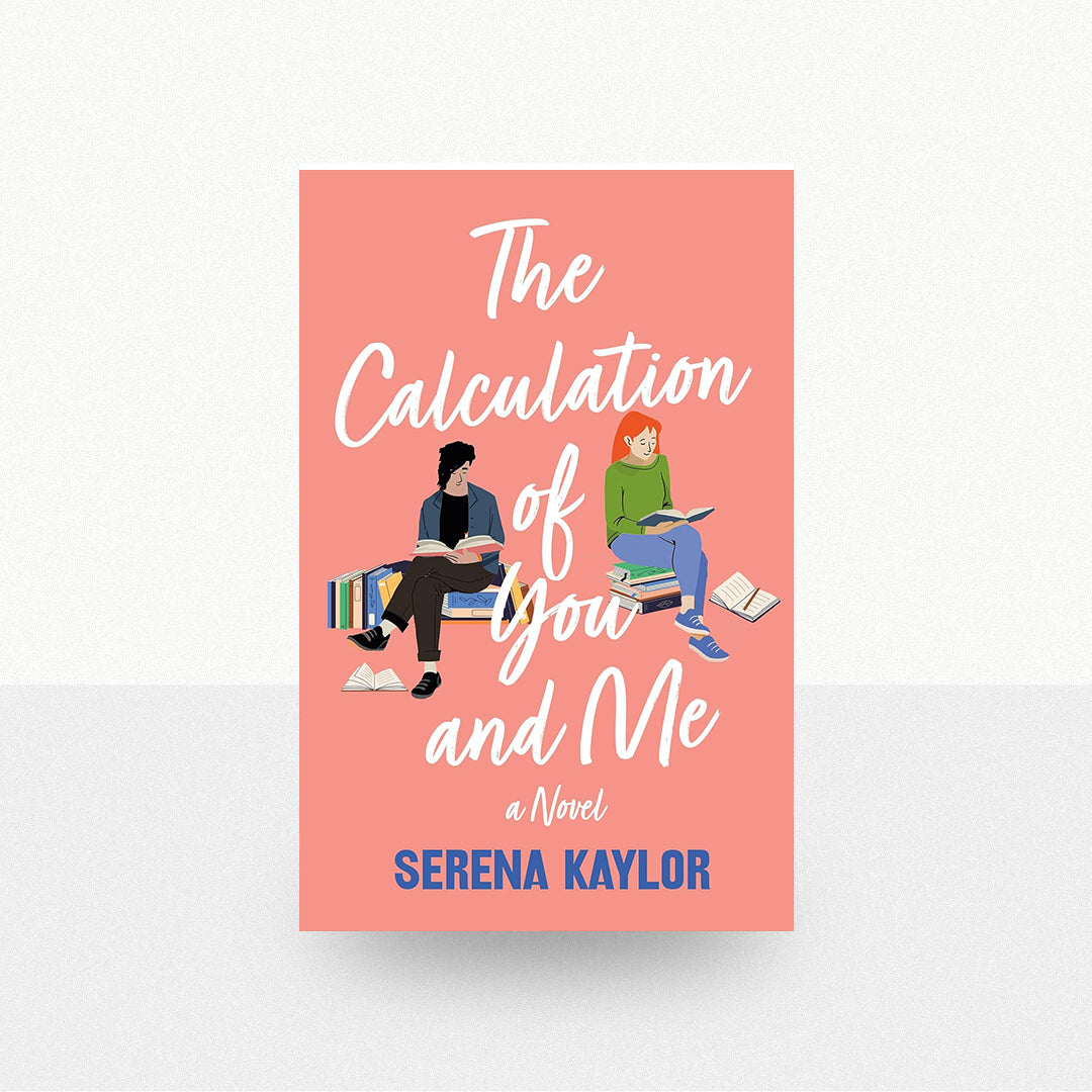 Kaylor, Serena - The Calculation of You and Me