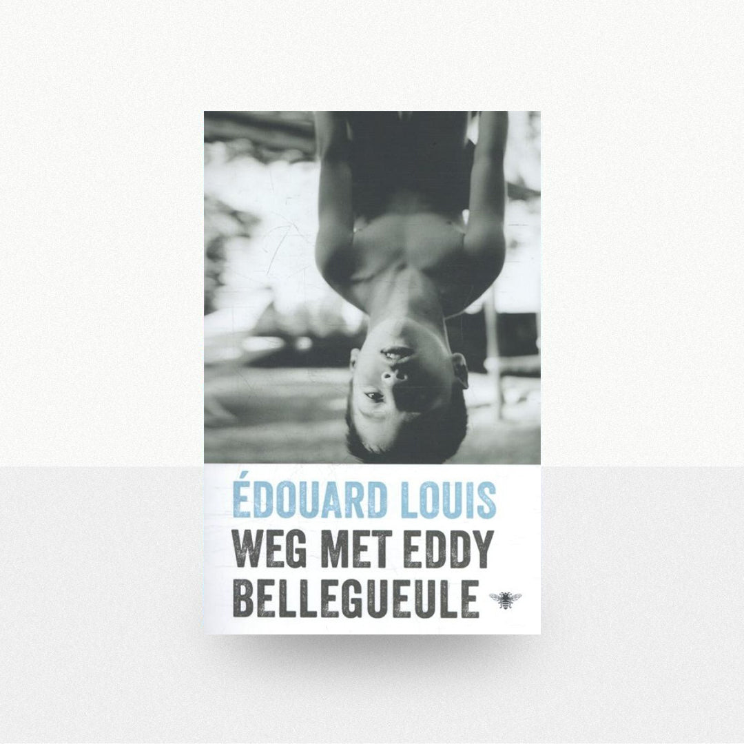 Louis, Édouard - Weg met Eddy Bellegueule