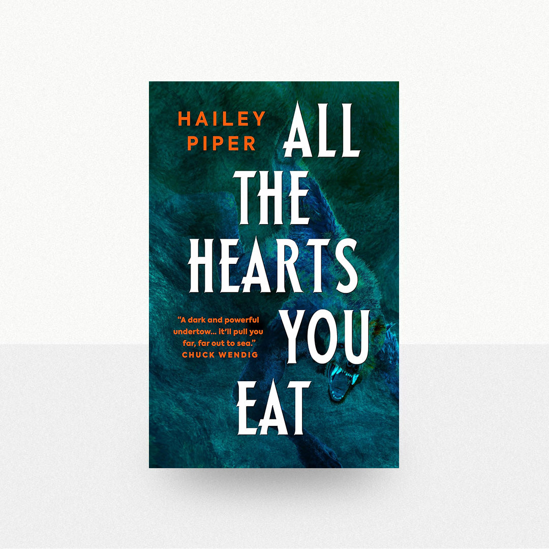 Piper, Hailey - All the Hearts You Eat