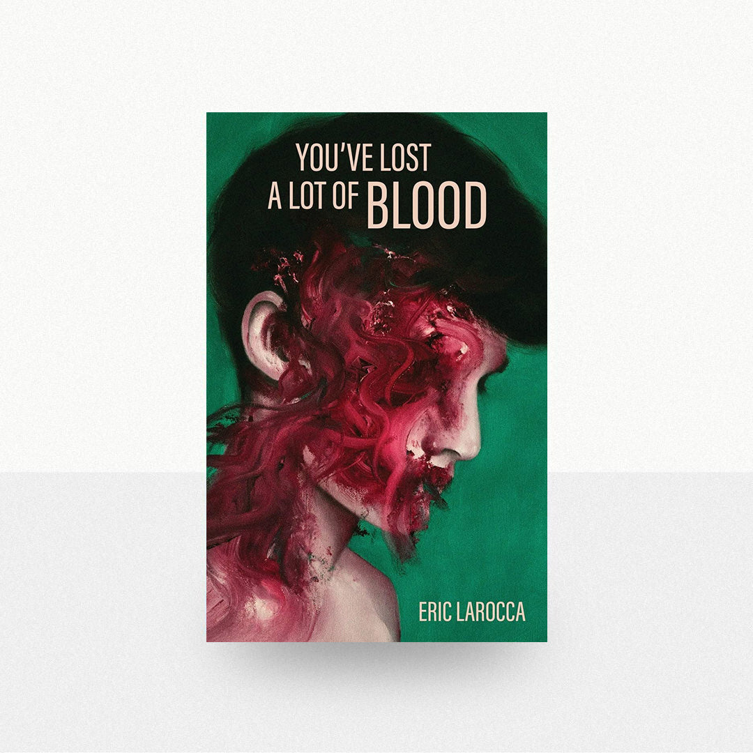 LaRocca, Eric - You've Lost a Lot of Blood