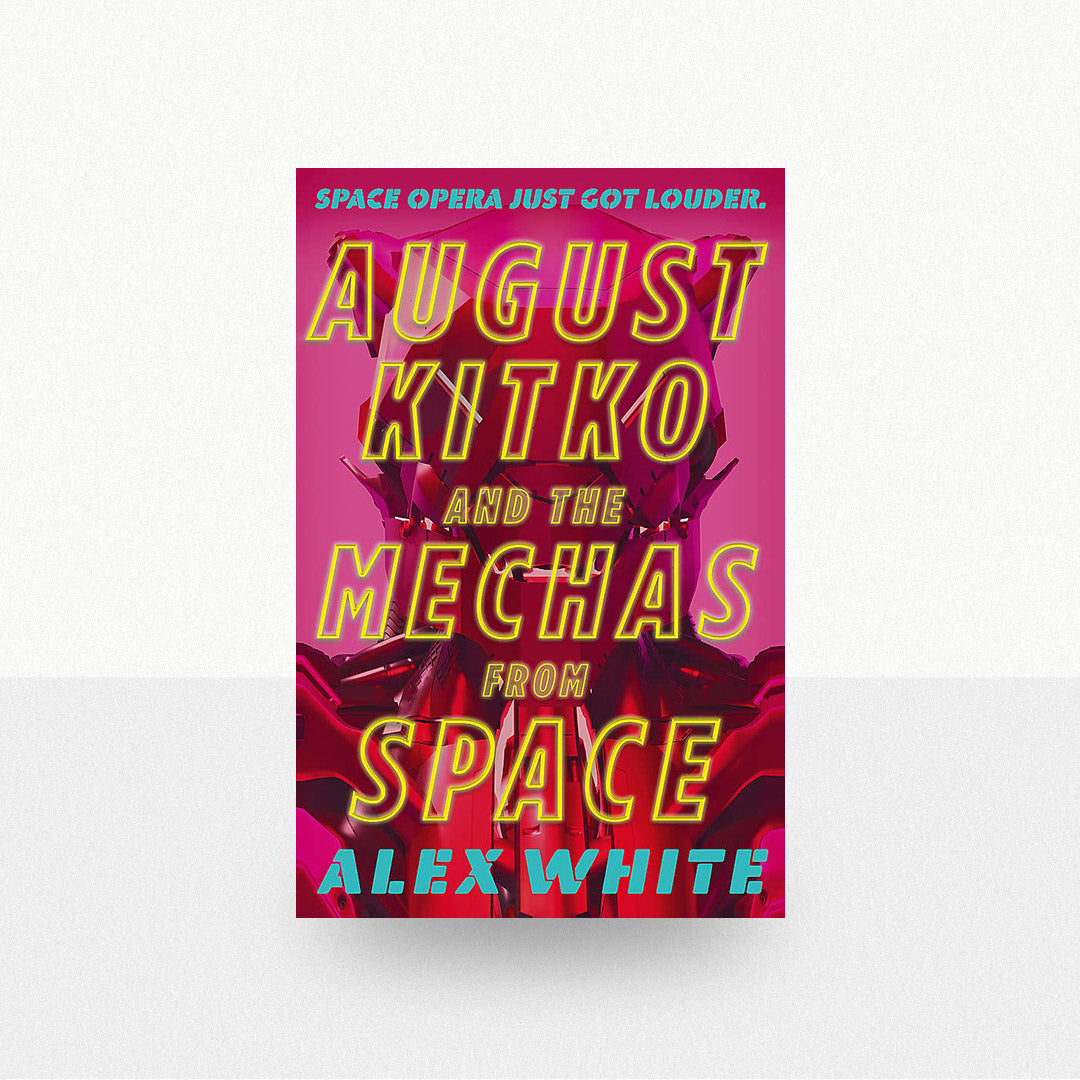 White, Alex - August Kitko and the Mechas from Space