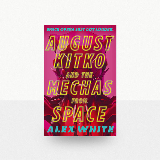 White, Alex - August Kitko and the Mechas from Space