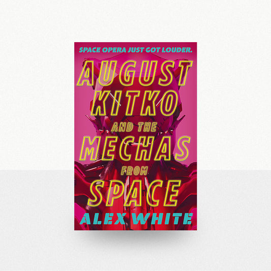 White, Alex - August Ktiko and the Mechas from Space