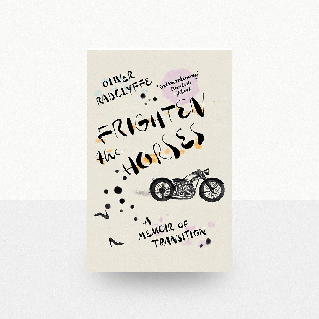 Radclyffe, Oliver - Frighten the Horses
