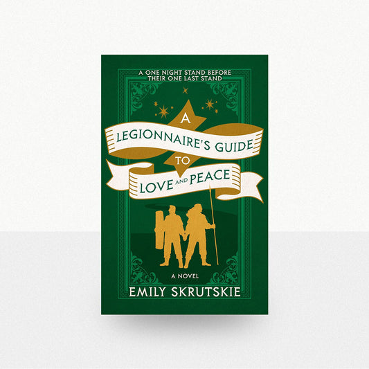 Skrutskie, Emily - A Legionnaire's Guide to Love and Peace
