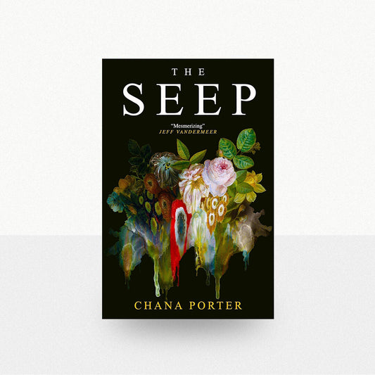Porter, Chana - The Seep