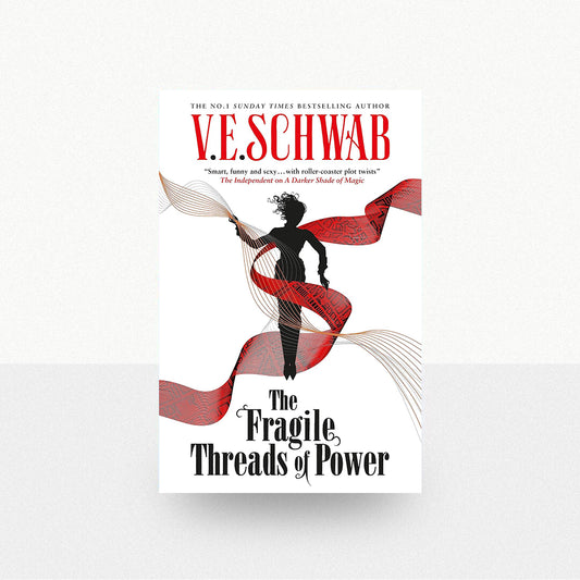 Schwab, V.E. - The Fragile Threads of Power (Signed Edition)