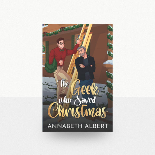 Albert, Annabeth - The Geek Who Saved Christmas