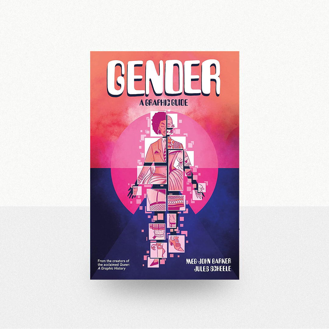Barker, Meg-John & Scheele, Jules - Gender: A Graphic Guide