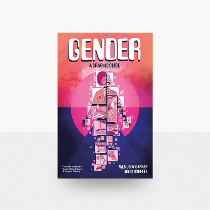 Barker, Meg-John & Scheele, Jules - Gender: A Graphic Guide