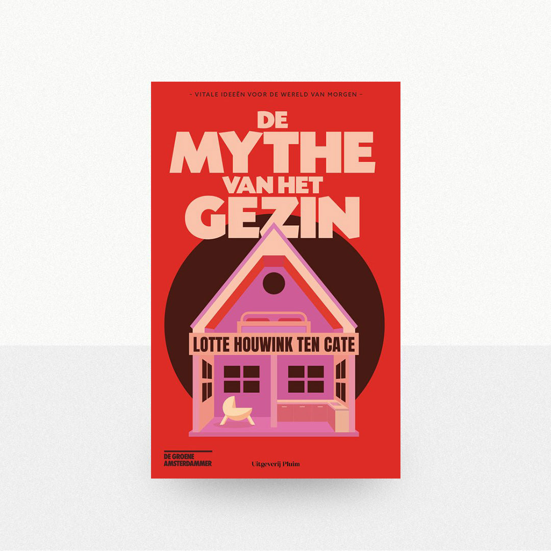 Houwink ten Cate, Lotte - De mythe van het gezin