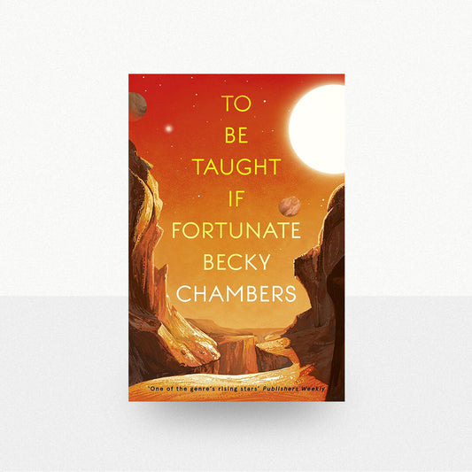 Chambers, Becky - To Be Taught, If Fortunate