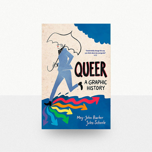 Barker, Meg-John & Scheele, Jules - Queer: A Graphic History