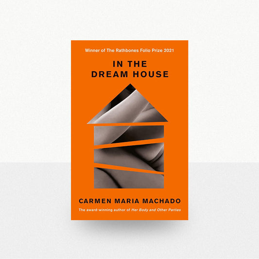 Machado, Carmen Maria - In the Dream House