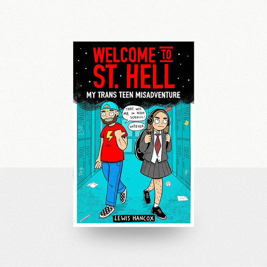 Hancox, Lewis - Welcome To St. Hell: My Trans Teen Misadventure