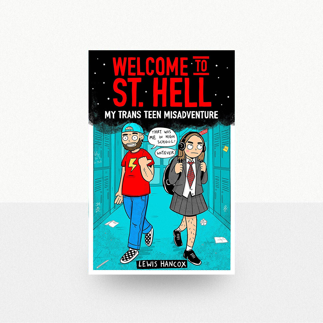 Hancox, Lewis - Welcome To St. Hell: My Trans Teen Misadventure