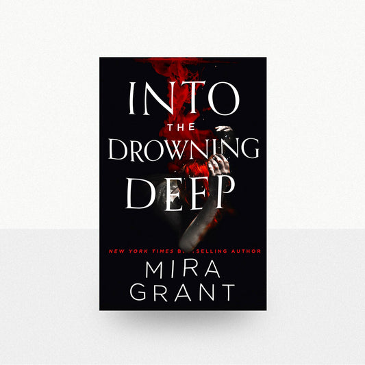 Grant, Mira - Into the Drowning Deep