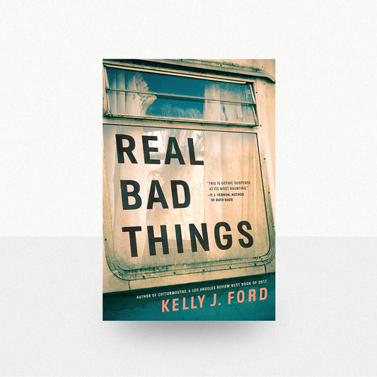 Ford, Kelly J. - Real Bad Things
