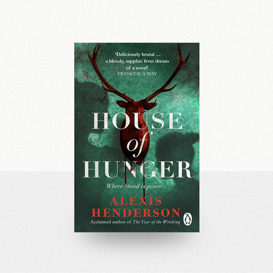 Henderson, Alexis - House of Hunger