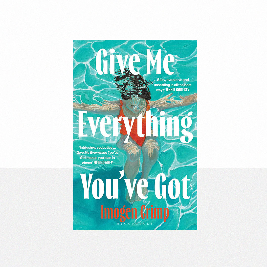 Crimp, Imogen - Give Me Everything You've Got
