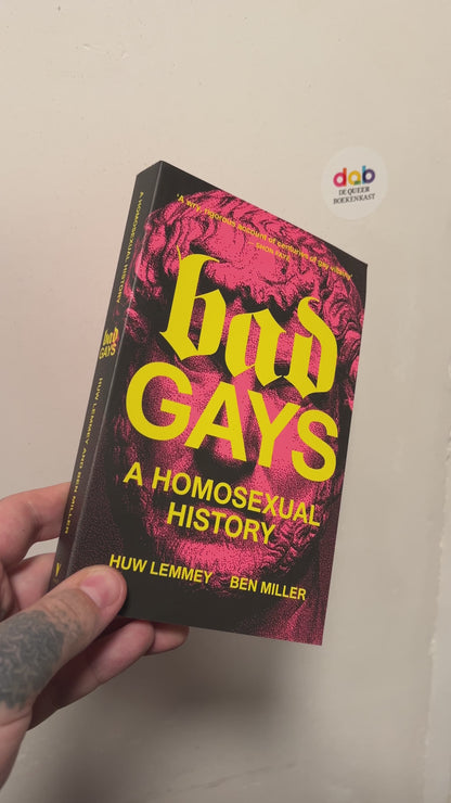 Lemmey, Huw & Miller, Ben - Bad Gays: A Homosexual History