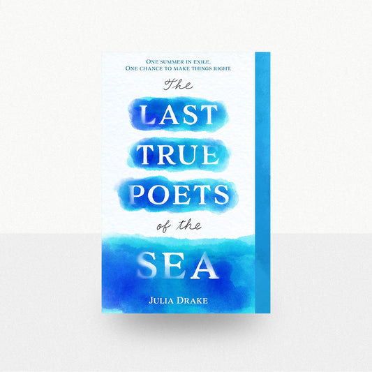 Drake, Julia - The Last True Poets of the Sea