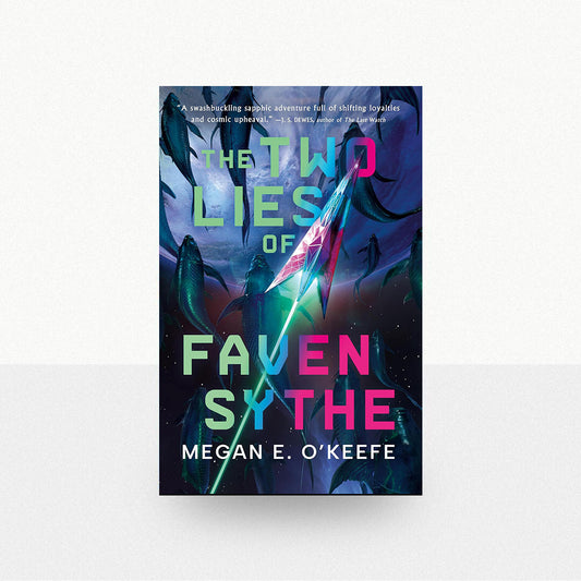 O'Keefe, Megan E. - The Two Lies of Faven Sythe