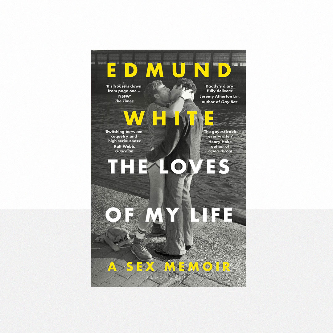 White, Edmund - The Loves of My Life