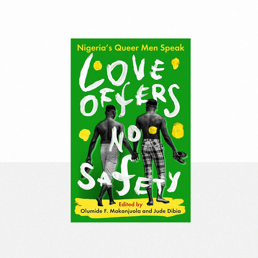 Makanjuola, Olumide F. & Dibia, Jude - Love Offers No Safety