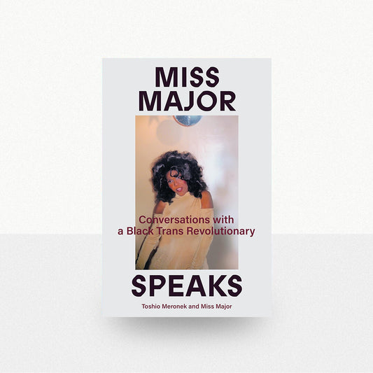Meronek, Toshio & Major, Miss - Miss Major Speaks