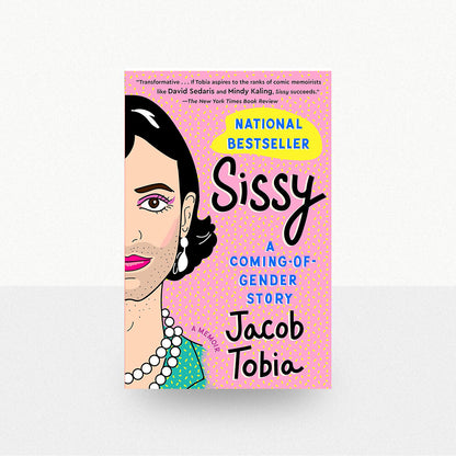Tobia, Jacob - Sissy: A Coming-Of-Gender Story