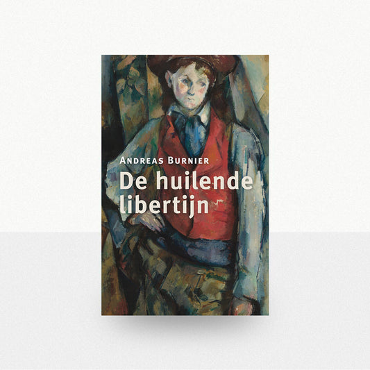 Burnier, Andreas - De huilende libertijn