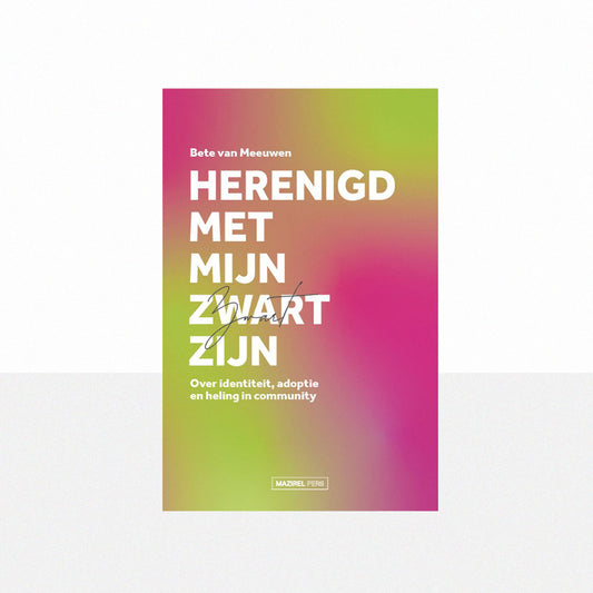 Meeuwen, Bete van - Herenigd met mijn Zwart zijn