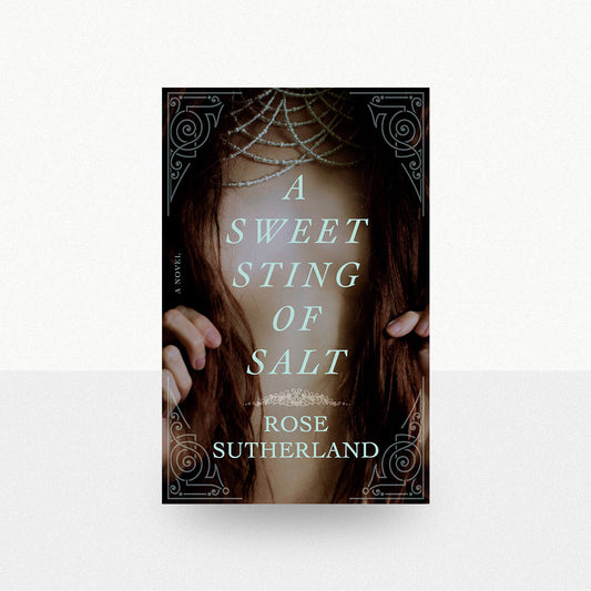 Sutherland, Rose - A Sweet Sting of Salt