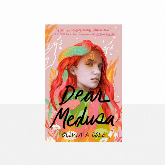 Cole, Olivia A. - Dear Medusa