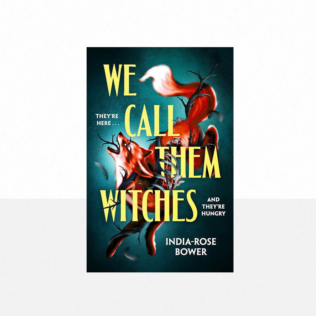 Bower, India-Rose - We Call Them Witches