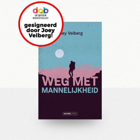 Velberg, Joey - Weg met mannelijkheid