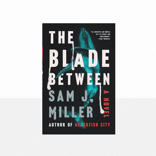 Miller, Sam J. - The Blade Between