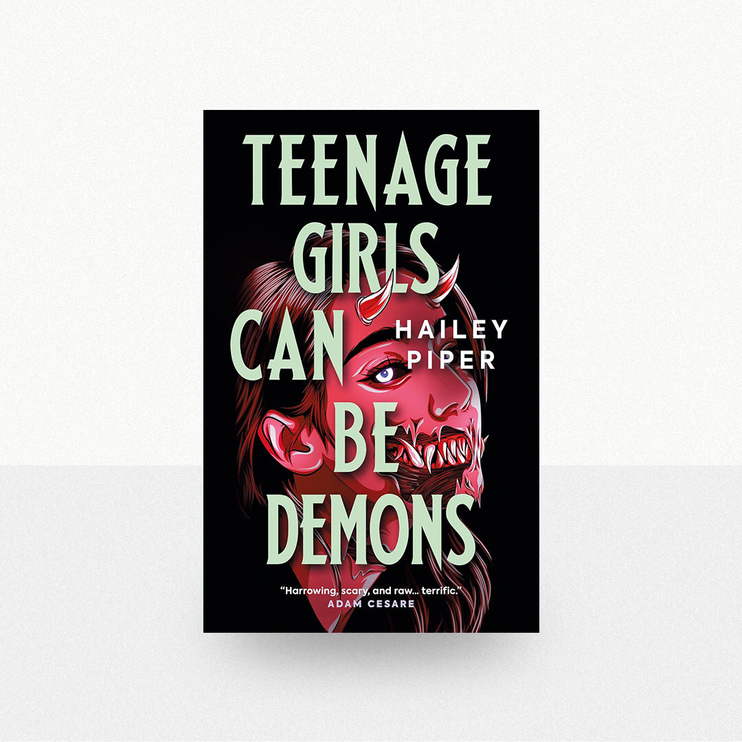 Piper, Hailey - Teenage Girls Can Be Demons